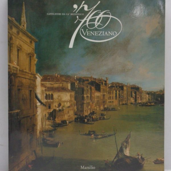 '700 VENEZIANO. CAPOLAVORI DA CA' REZZONICO
