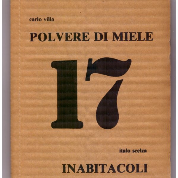Carlo Villa: POLVERE DI MIELE. Italo Scelza: INABITACOLI.