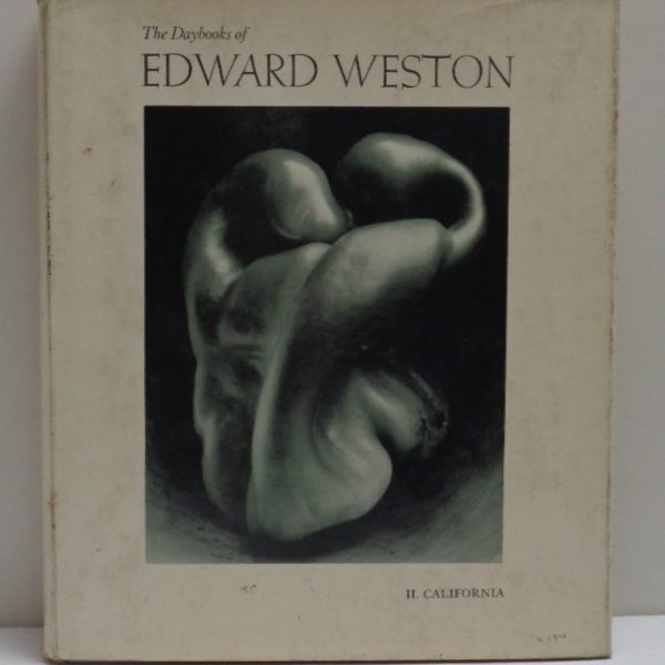 The Daybooks of Edward Weston. Volume II. California