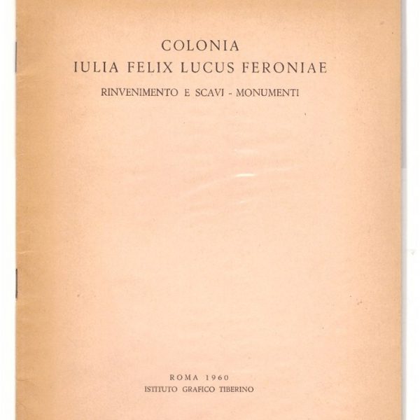 Colonia Iulia Felix Lucus Feroniae. Rinvenimenti e scavi โ Monumenti
