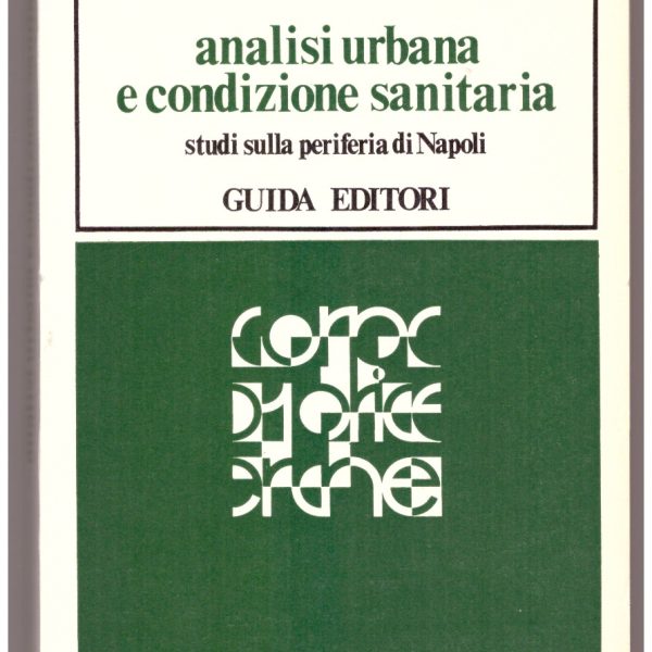 Analisi urbana e condizione sanitaria. Studi sulla periferia di Napoli
