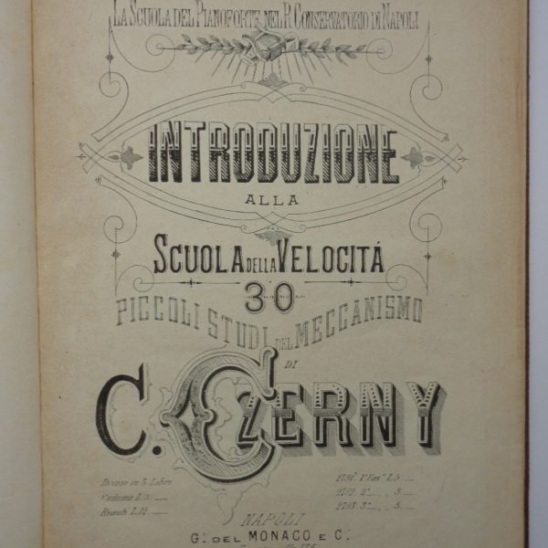 INTRODUZIONE ALLA SCUOLA DELLA VELOCITA'. 30 piccoli studi del meccanismo di C, Czerny. Segue: 24 piccoli studi progressivi per Piano Forte... Segue: GRANDE VELOCITA'. 40 esercizi...