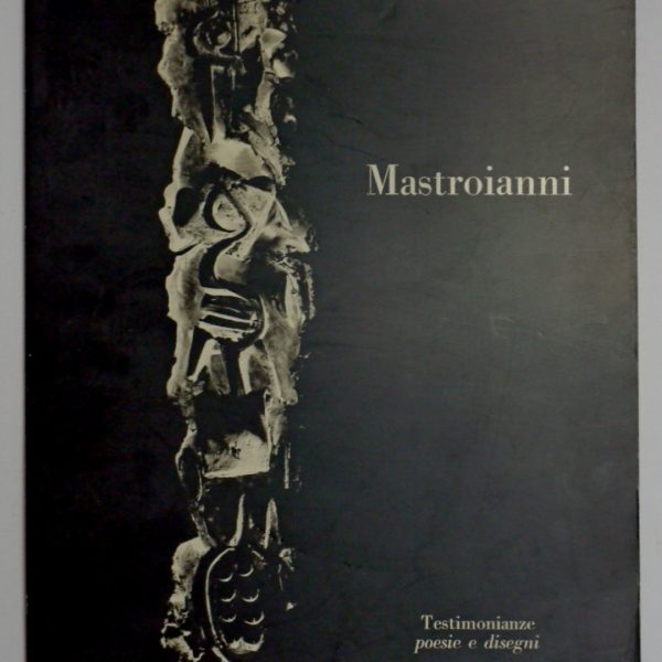 Umberto Mastroianni. Testimonianze, poesie e disegni