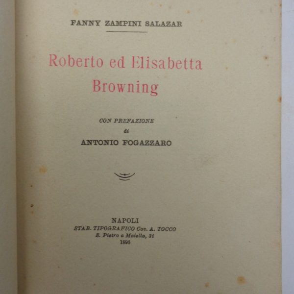 ROBERTO ED ELISABETTA BROWNING. Con prefazione di Antonio Fogazzaro.