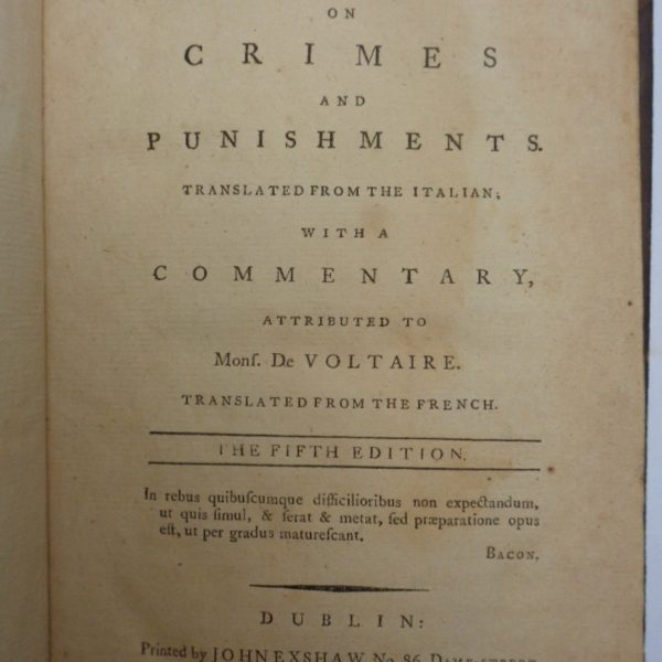 AN ESSAY ON CRIMES AND PUNISHMENTS, translated from the italian; with a Commentary, attributed to Mons. de Voltaire. The Fifth Edition.