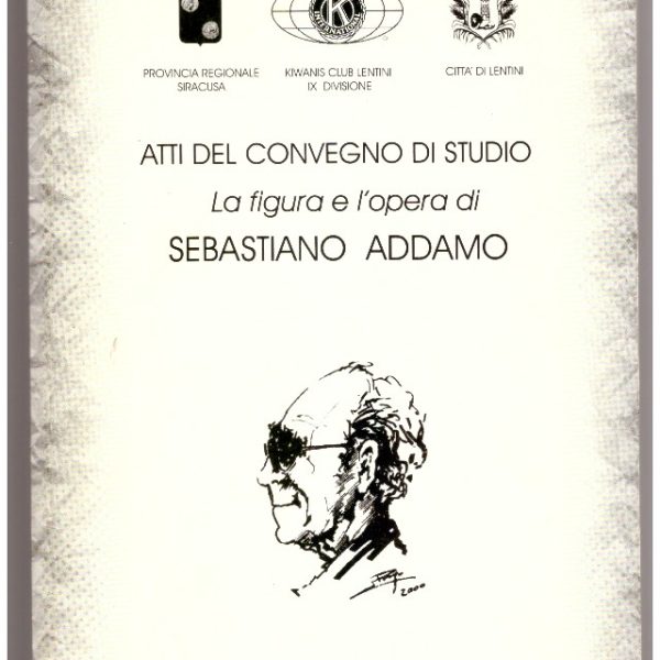 โLe abitudini e l'assenzaโ. La figura e l'opera di Sebastiano Addamo