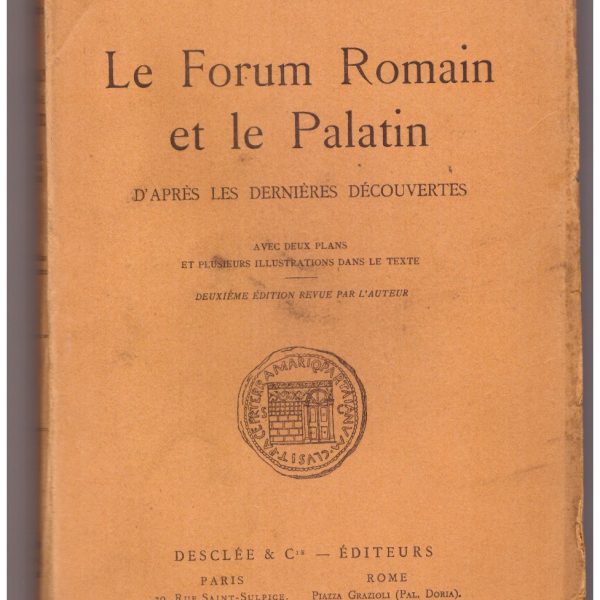 Guide du Forum Romain et du Palatin d'apres les dernieres decouvertes