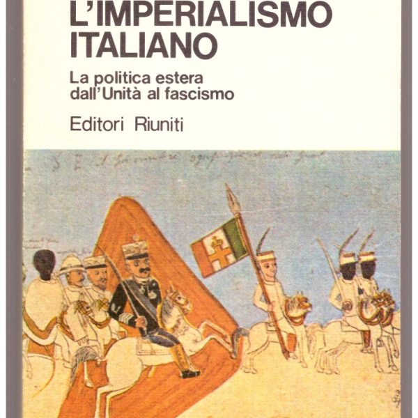 Lโimperialismo italiano. La politica estera dallโUnitร al fascismo