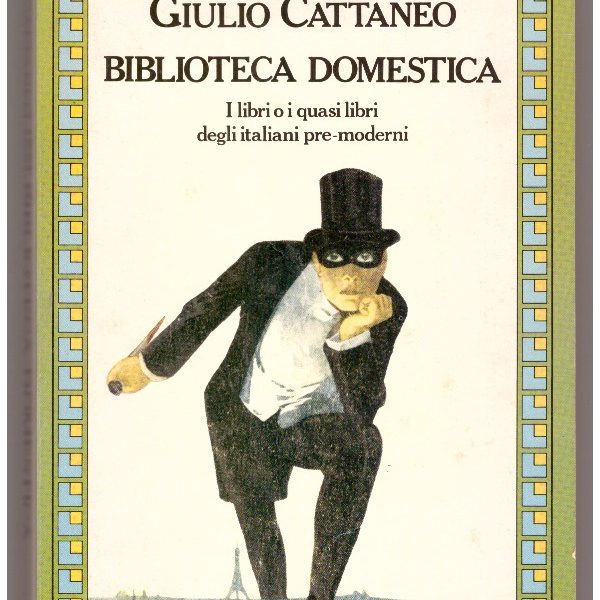 BIBLIOTECA DOMESTICA. I libri o i quasi libri degli italiani pre-moderni.