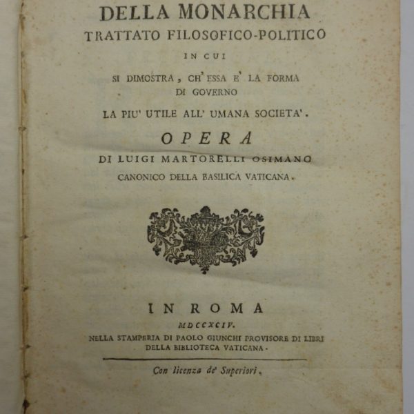 DELLA MONARCHIA. Trattato filosofico-politico in cui si dimostra, ch'essa รจ la forma di governo la piรน utile all'umana societร .