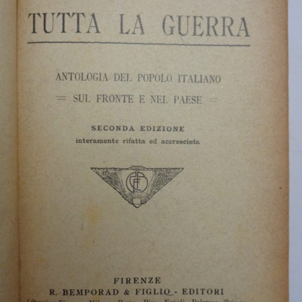 Tutta la guerra. Antologia del popolo italiano sul fronte e nel paese.