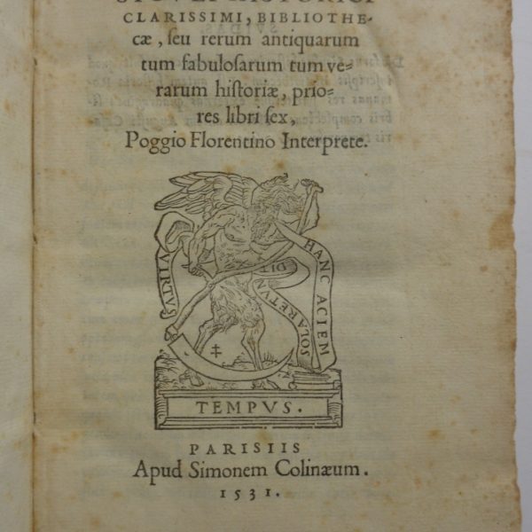 DIODORI SICULI historici clarissimi, BIBLIOTHECAE, seu rerum antiquarum tum fabulosarum tum verarum historiae, priores libri sex, Poggio Florentino interprete.