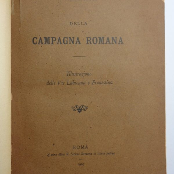 Della campagna romana nel medio evo. Illustrazione delle vie Labicana e Prenestina