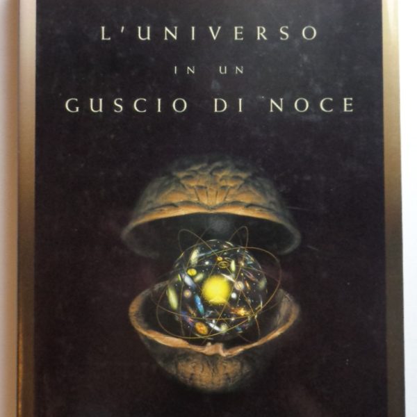 L'UNIVERSO IN UN GUSCIO DI NOCE.
