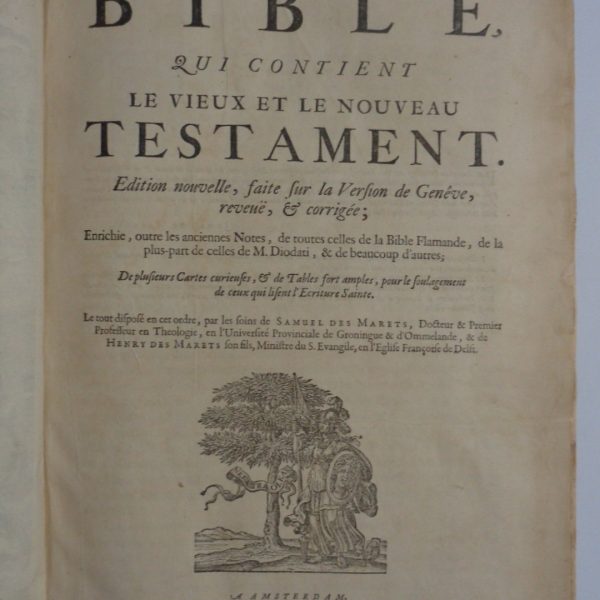 LA SAINTE BIBLE, qui contient le Vieux et le nouveau Testament. Edition nouvelle, faite sur la version de Genรจve, reveรผe, & corrigรฉe...