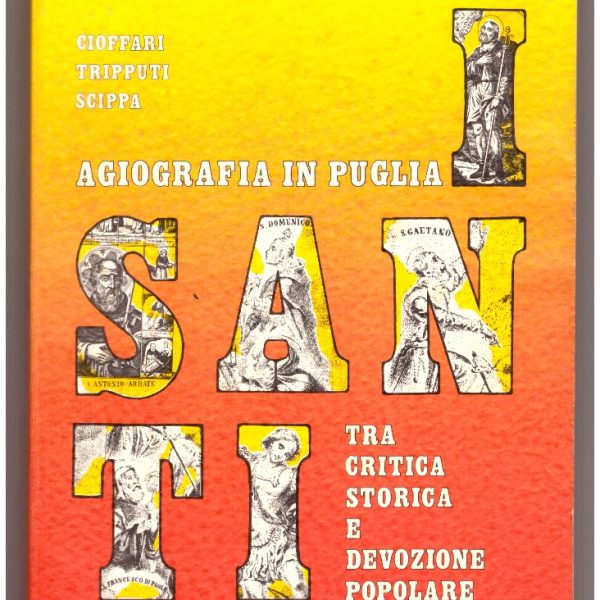 Agiografia in Puglia. I santi tra critica storica e devozione popolare