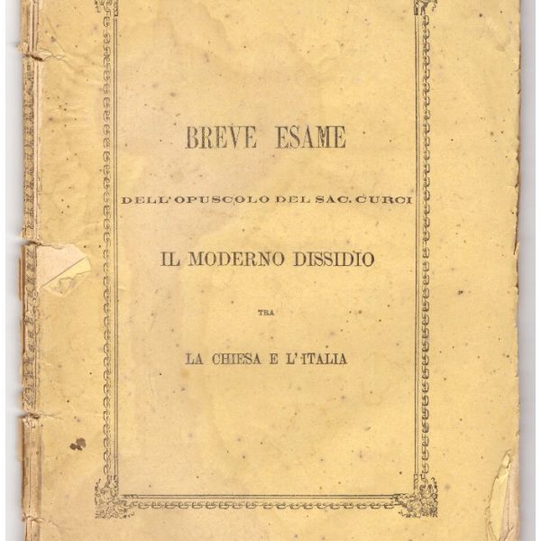 BREVE ESAME DELL'OPUSCOLO del sac. Curci IL MODERNO DISSIDIO TRA LA CHIESA E L'ITALIA.