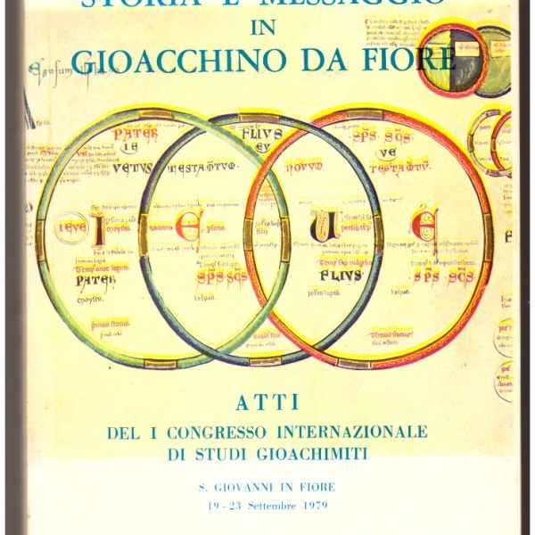 Storia e messaggio in Gioacchino da Fiore. Atti del I congresso internazionale di studi gioachimiti.