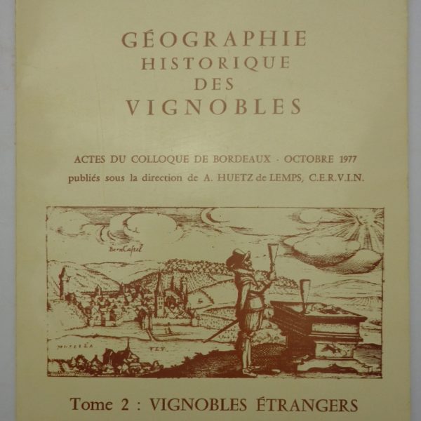 GÉOGRAPHIE HISTORIQUE DES VIGNOBLES. Tome 2: VIGNOBLES ÉTRANGERS.