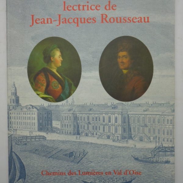 CATHERINE II LECTRICE DE JEAN-JACQUES ROUSSEAU. Chemins des Lumiรจres en Val d'Oise.