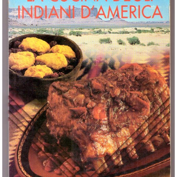 LA CUCINA DEGLI INDIANI D'AMERICA.