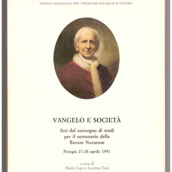 VANGELO E SOCIETร. Atti del convegno di studi per il centenario della Rerum Novarum.