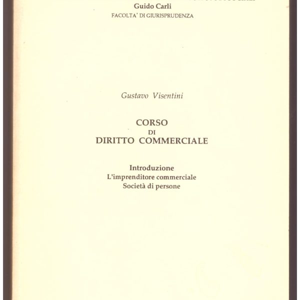 CORSO DI DIRITTO COMMERCIALE. Introduzione. L'imprenditore commerciale. Societร di persone.