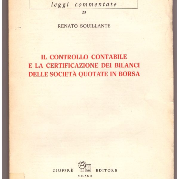 IL CONTROLLO CONTABILE E LA CERTIFICAZIONE DEI BILANCI DELLE SOCIETÀ QUOTATE IN BORSA.