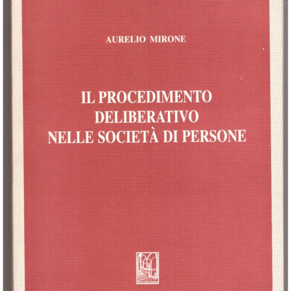 IL PROCEDIMENTO DELIBERATIVO NELLE SOCIETÀ DI PERSONE.