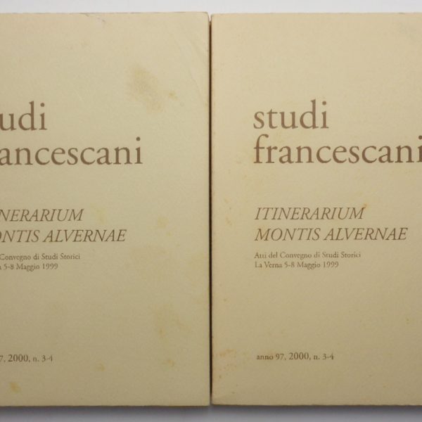 Studi Francescani. ITINERARIUM MONTIS ALVERNAE (2 volumi). Atti del Convegno di Studi Storici, La Verna 5-8 maggio 1999.