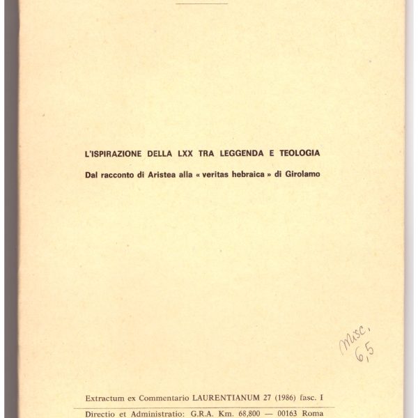 L'ISPIRAZIONE DELLA LXX TRA LEGGENDA E TEOLOGIA. Dal racconto di Aristea alla 'veritas ebraica' di Girolamo.