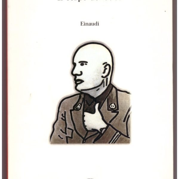 IL CORPO DEL DUCE. Un cadavere tra immaginazione, storia e memoria.