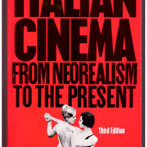 ITALIAN CINEMA FROM NEOREALISM TO THE PRESENT.