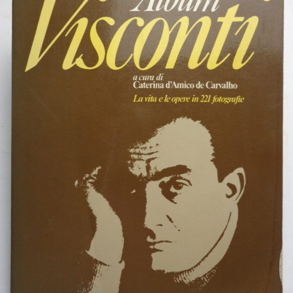 ALBUM VISCONTI. La vita e le opere in 221 fotografie.