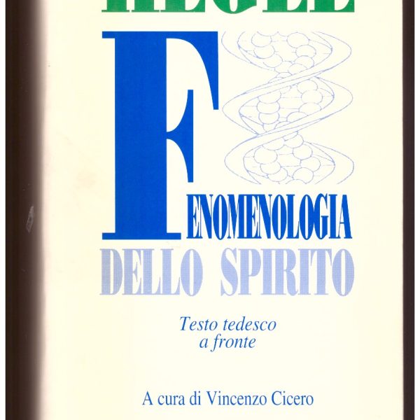 FENOMENOLOGIA DELLO SPIRITO. Testo tedesco a fronte.