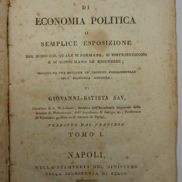 TRATTATO DI ECONOMIA POLITICA o semplice esposizione del modo col quale si formano, si distribuiscono e si consumano le ricchezze.