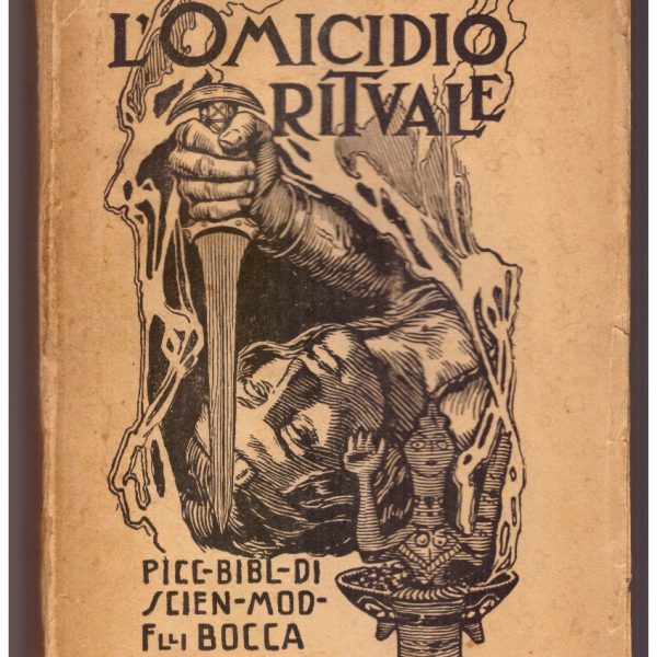 L'OMICIDIO RITUALE E I SACRIFICI UMANI con particolare riguardo alle accuse contro gli Ebrei. Ricerche storiche-sociologiche.
