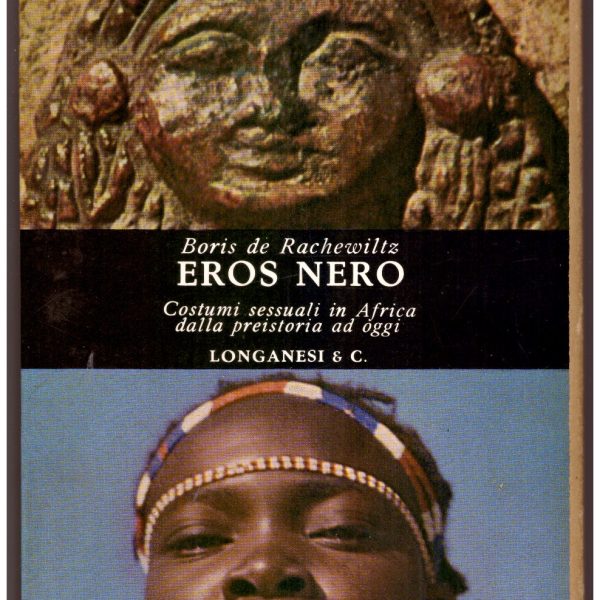 EROS NERO. Costumi sessuali in Africa dalla preistoria ad oggi.