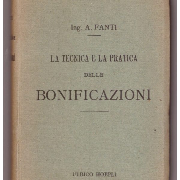 LA TECNICA E LA PRATICA DELLE BONIFICAZIONI.