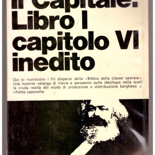 IL CAPITALE: LIBRO I, CAPITOLO VI INEDITO. Risultati del processo di produzione immediato.