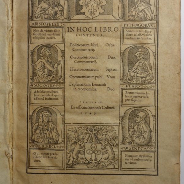 IN HOC LIBRO CONTENTA: POLITICORUM LIBRI OCTO - OECONOMICORUM DUO - HECOTONOMIARUM SEPTEM - OECONOMICARUM PUBL. UNUS EXPLANATIONIS LEONARDI IN OECONOMICA, DUO.