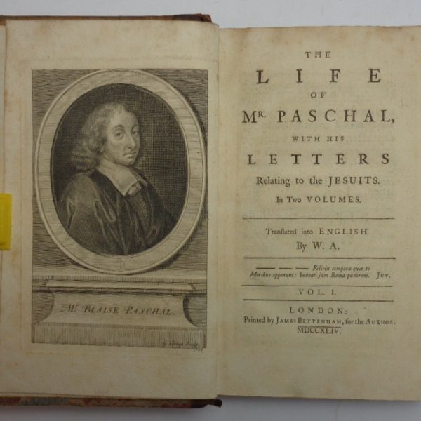 THE LIFE OF MR. PASCHAL. With Paschal's Letters relating to the Jesuits. Translated into English by W.A. (William Andrews).