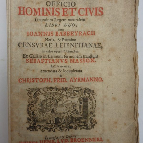 DE OFFICIO HOMINIS ET CIVIS SECUNDUM LEGEM NATURALEM LIBRI DUO, cum Johannis Barbeyracii notis et examine CENSURAE LEIBNITIANAE...