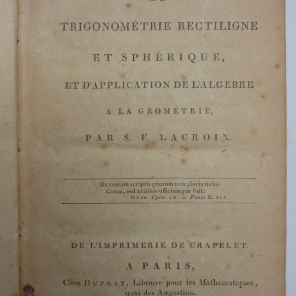 TRAITÉ ÉLÉMENTAIRE DE TRIGONOMETRIE RECTILIGNE ET SPHÉRIQUE, et d'application de l'algebre a la géometrie.
