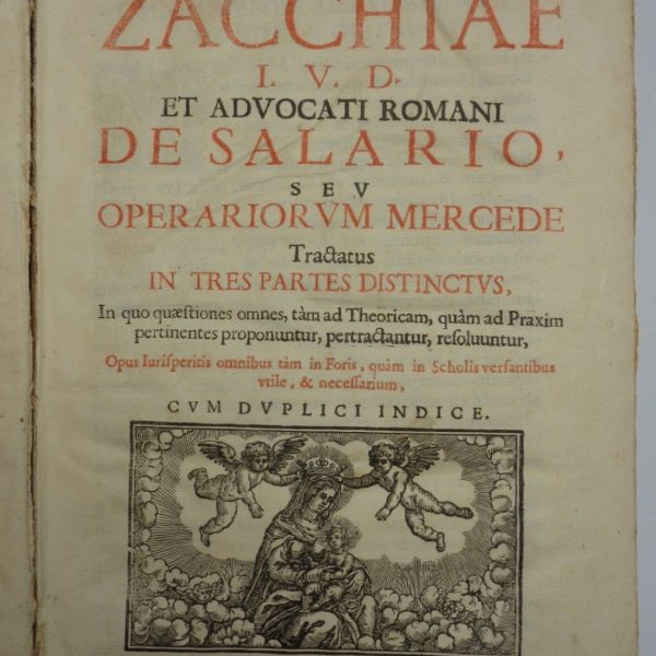 DE SALARIO, seu de Operariorum Mercede. Tractatus in tres partes distinctus.... Segue: Centuria decisionum ad Materiam Tractatus De Salario