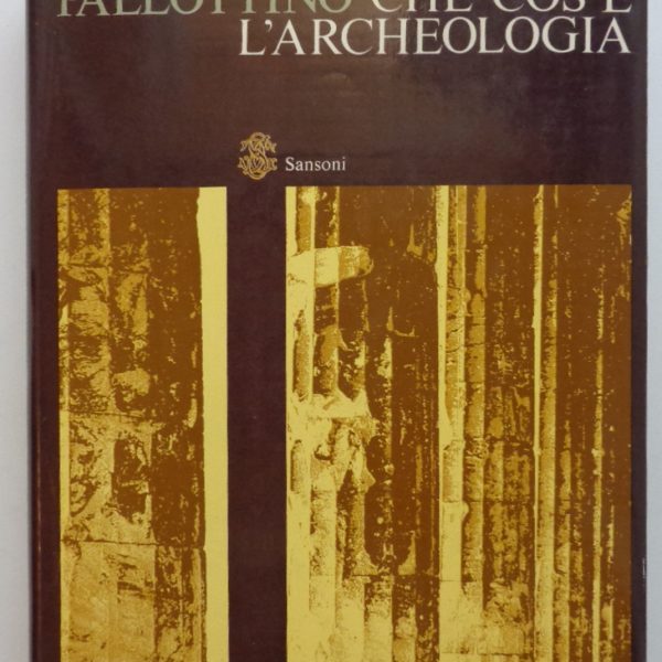 CHE COS'È L'ARCHEOLOGIA.