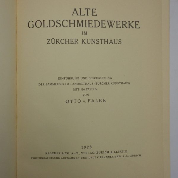 ALTE GOLDSCHMIEDEWERKE IM ZURCHER KUNSTHAUS.