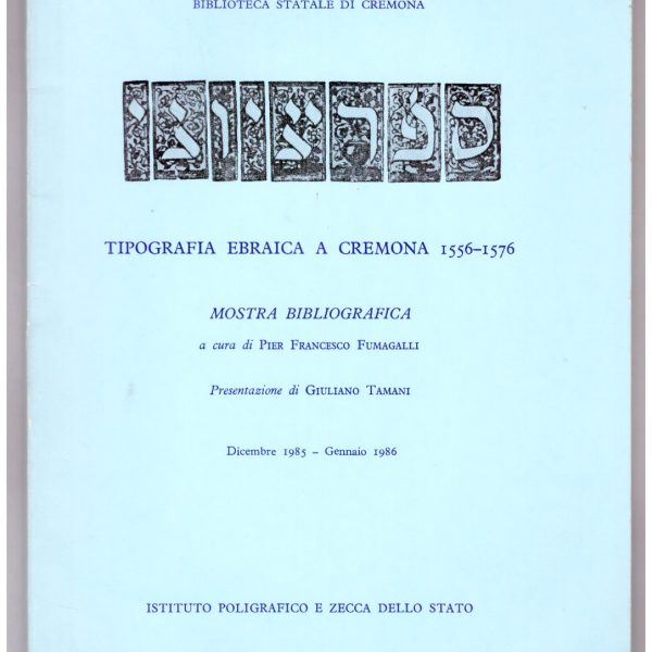 TIPOGRAFIA EBRAICA A CREMONA. Mostra bibliografica.