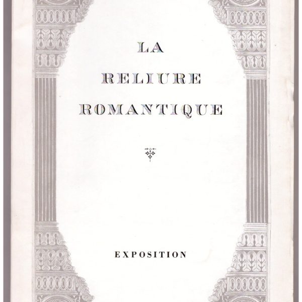 LA RELIURE ROMANTIQUE. Exposition.