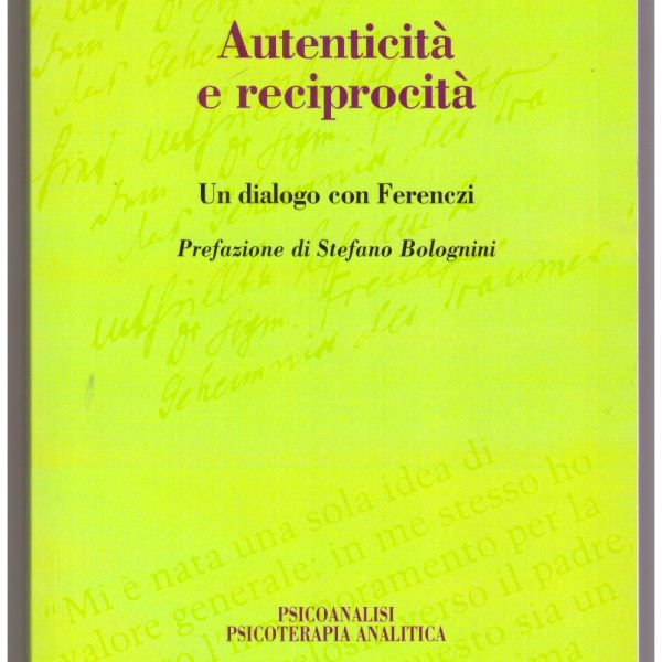 AUTENTICITร E RECIPROCITร. Un dialogo con Ferenczi.